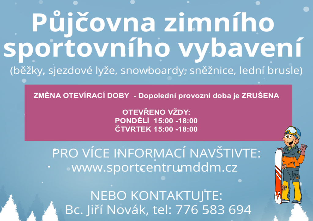 Změna provozní doby v PŮJČOVNĚ ZIMNÍHO VYBAVENÍ!