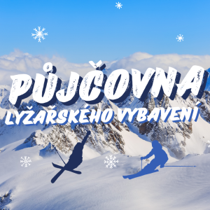 25.11.2024 otevíráme půjčovnu sportovního zimního vybavení!