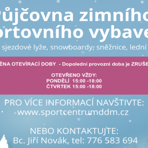 Změna provozní doby v PŮJČOVNĚ ZIMNÍHO VYBAVENÍ!